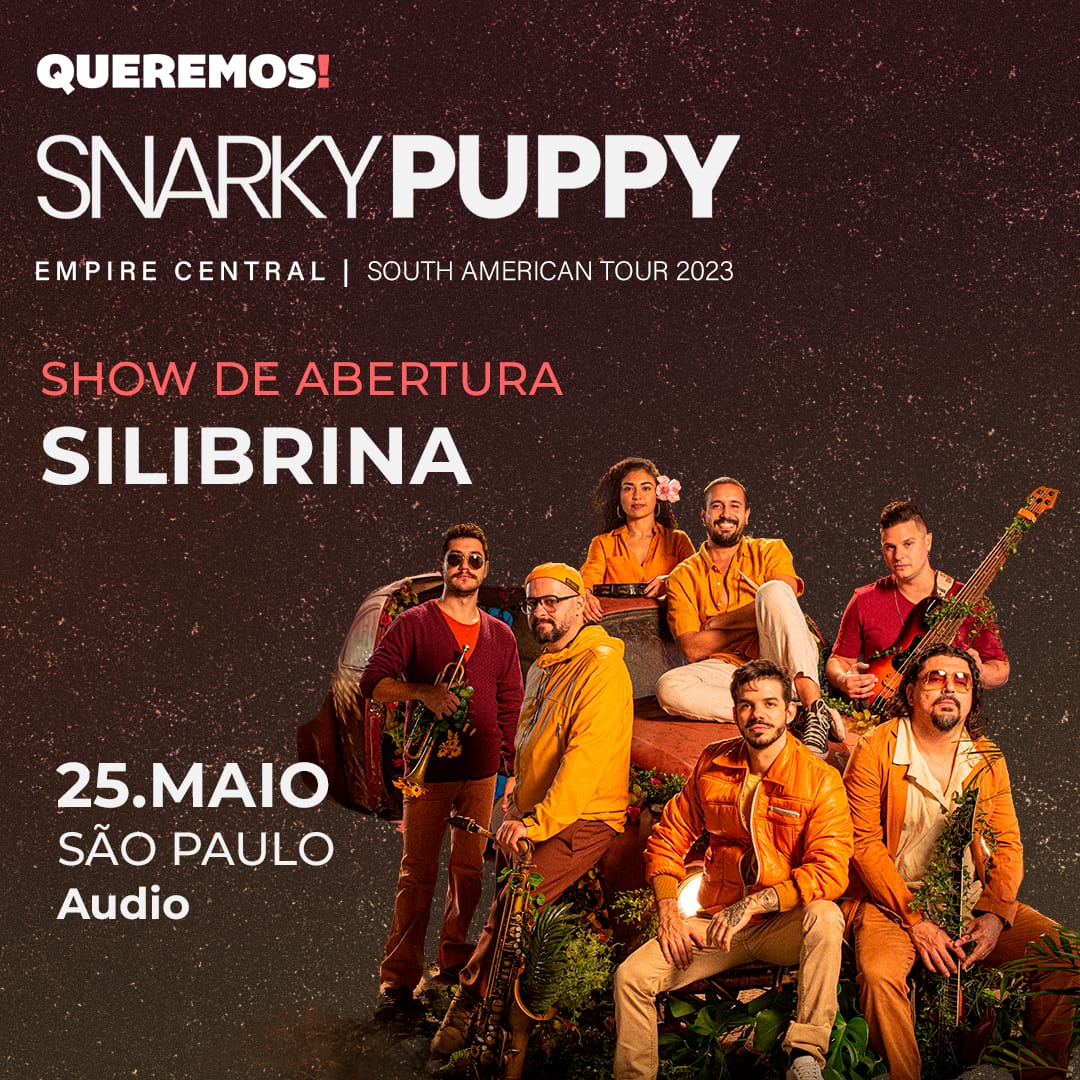 Silibrina abrirá o show da renomada Snarky Puppy na Audio, dia 25 de maio