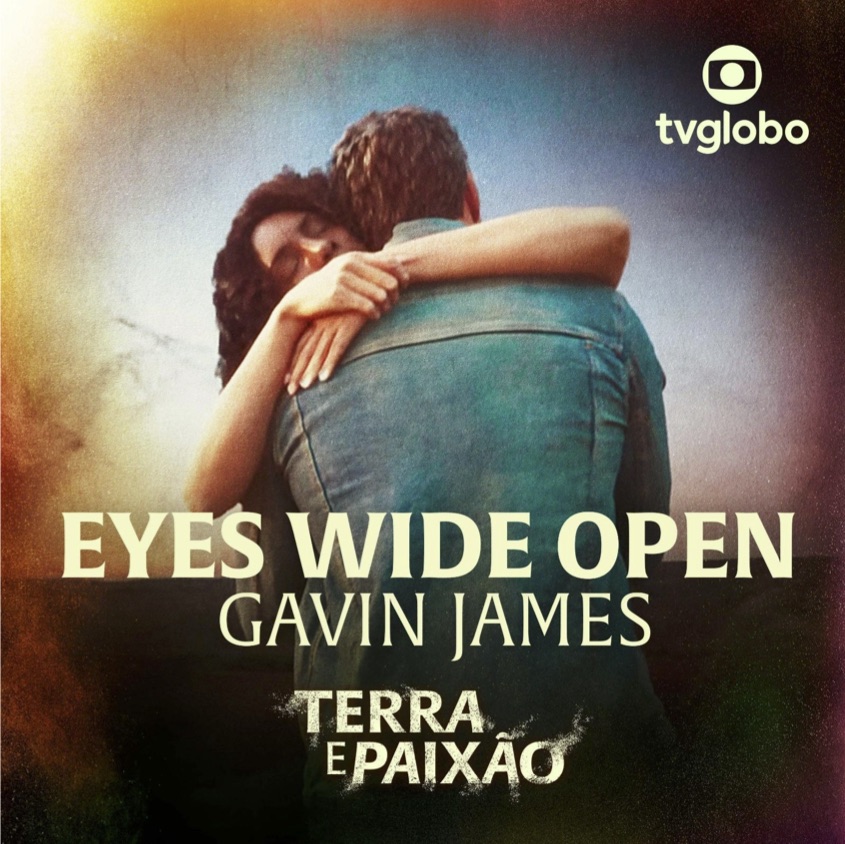 Gavin James lança o novo single “Eyes Wide Open” para a novela das 21h, Terra e Paixão, da Globo