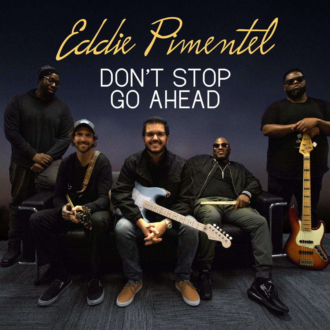 Guitarrista Eddie Pimentel traz o soul e o blues em “Don’t Stop Go Ahead”, single que compõe o seu álbum de estreia produzido por Tim Carmon