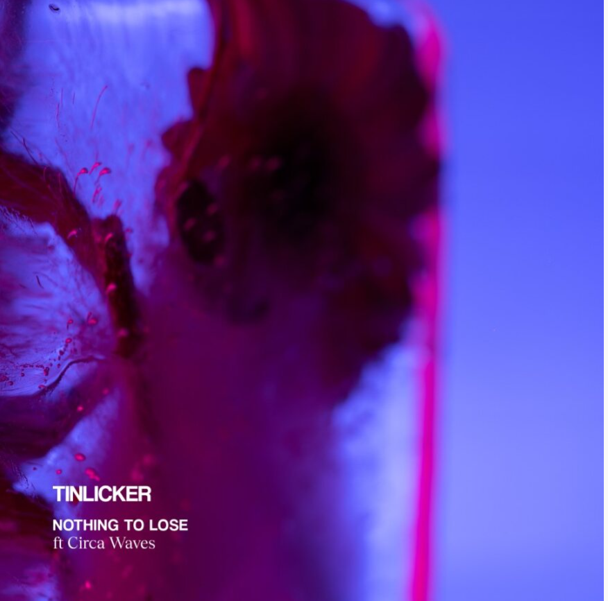 Tinlicker revela o terceiro single do próximo LP – “Nothing To Lose” feat. Circa Waves