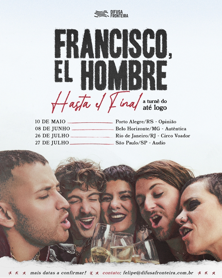 Francisco, el Hombre expande fronteiras em HASTA EL FINAL, novo disco e turnê que antecedem hiato da banda