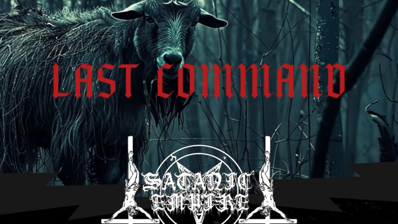 SATANIC EMPIRE: Banda divulga videoclipe de “Last Command”