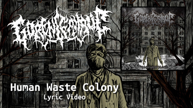 GORENCEPHALIC: Lyric vídeo de “Human Waste Colony” é oficialmente lançado